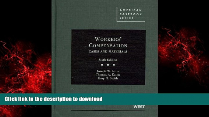 FAVORIT BOOK Workers  Compensation, Cases and Materials, 6th (American Casebook) (American