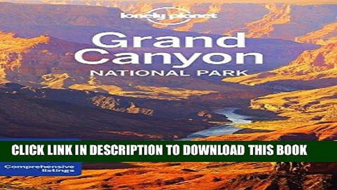 [Free Read] Lonely Planet Grand Canyon National Park (Travel Guide) Free Online