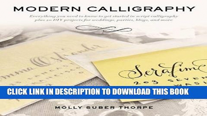 [EBOOK] DOWNLOAD Modern Calligraphy: Everything You Need to Know to Get Started in Script