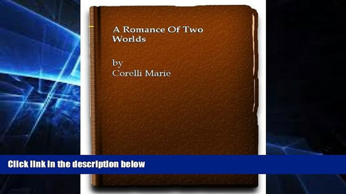 Popular Book A Romance Of Two Worlds