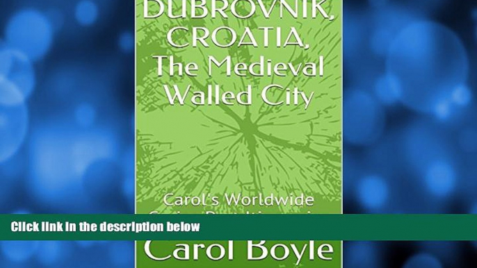 Enjoyed Read DUBROVNIK, CROATIA, The Medieval Walled City: Carol s Worldwide Cruise Port Itineraries