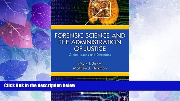 Big Deals  Forensic Science and the Administration of Justice: Critical Issues and Directions