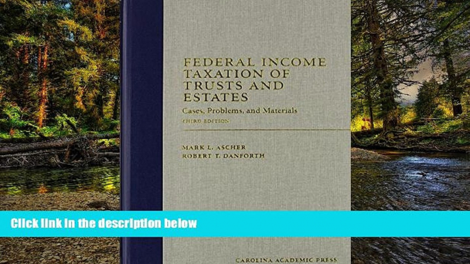 Must Have  Federal Income Taxation of Trusts and Estates: Cases, Problems, and Materials (Carolina