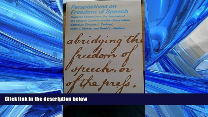 FREE PDF  Perspectives on Freedom of Speech: Selected Essays from the Journals of the Speech