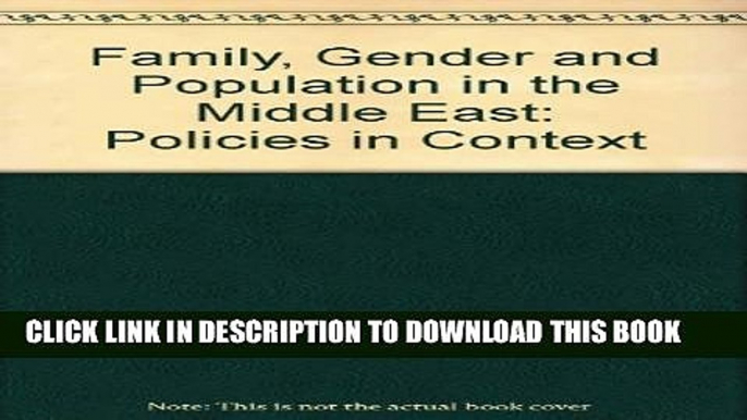 [PDF] Family, Gender, and Population in the Middle East: Policies in Context Full Colection