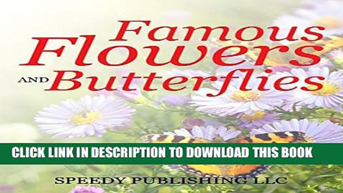 [PDF] Famous Flowers And Butterflies: Beautiful Blossoms and Flowers for Kids Full Collection