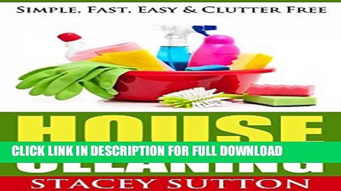 [PDF] House Cleaning: House Cleaning Simple, Fast, Easy   Clutter Free Full Collection