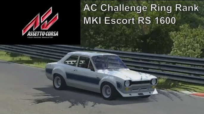 Assetto Corsa | AC Challenge Ring Rank | Ford Escort MKI RS1600 | Nordschleife 1080P HD