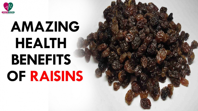 Amazing Health Benefits of Raisins - Health Sutra