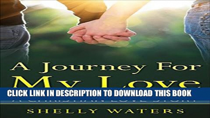 [PDF] A Journey For My Love: A Christian Love Story (christian romance, christian fiction, love