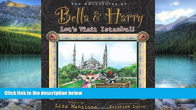 Big Deals  Let s Visit Istanbul!: Adventures of Bella   Harry  Best Seller Books Most Wanted