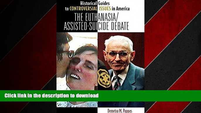 FAVORIT BOOK The Euthanasia/Assisted-Suicide Debate (Historical Guides to Controversial Issues in