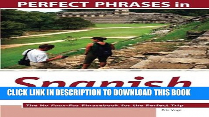 [PDF] Perfect Phrases in Spanish for Confident Travel to Mexico: The No Faux-Pas Phrasebook for