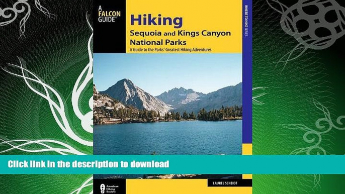 READ BOOK  Hiking Sequoia and Kings Canyon National Parks: A Guide to the Parks  Greatest Hiking