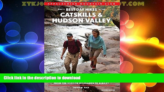 READ BOOK  AMC s Best Day Hikes in the Catskills and Hudson Valley: Four-Season Guide To 60 Of