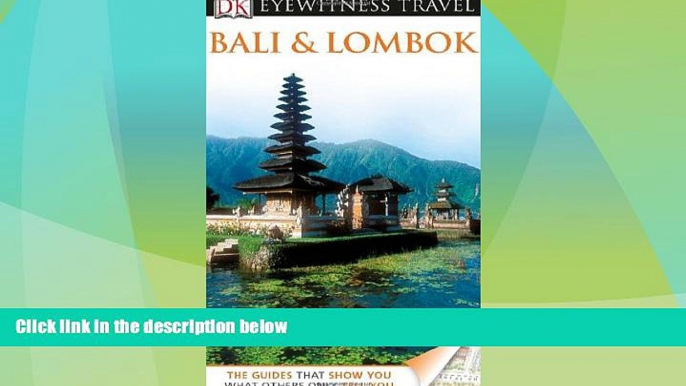 Big Deals  DK Eyewitness Travel Guide: Bali and Lombok  Full Read Most Wanted