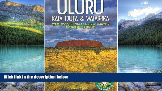 Big Deals  Uluru: Kata Tjuta and Watarrka National Parks (National Parks Field Guides)  Full