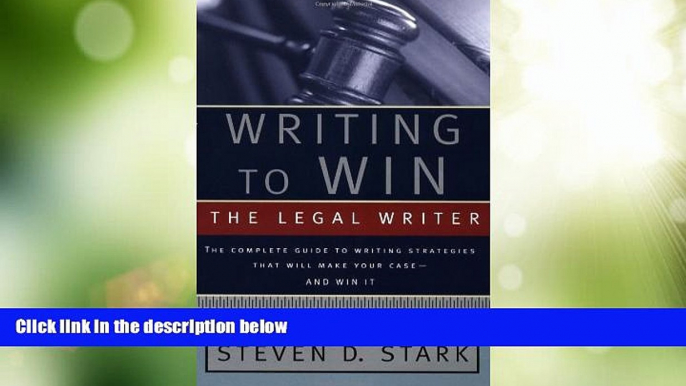 Big Deals  Writing to Win: The Legal Writer: The Complete Guide to Writing Strategies That Will