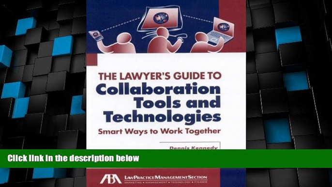 Big Deals  The Lawyer s Guide to Collaboration Tools and Technologies: Smart Ways to Work