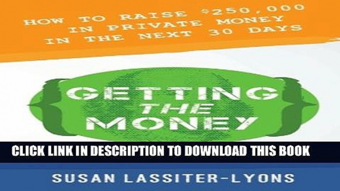 [PDF] Getting the Money: The Simple System for Getting Private Money for Your Real Estate Deals