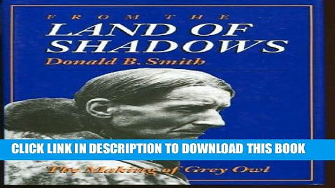 [PDF] From the land of shadows: The making of Grey Owl Full Collection