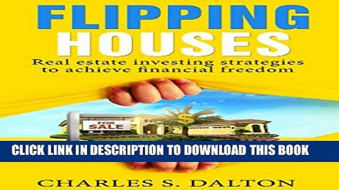 [PDF] Flipping Houses: Real Estate Investing Strategies To Achieve Financial Freedom (Real Estate