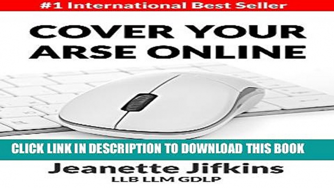 [PDF] Cover Your Arse Online: A Guide To Protecting Your Online Business Assets Full Collection