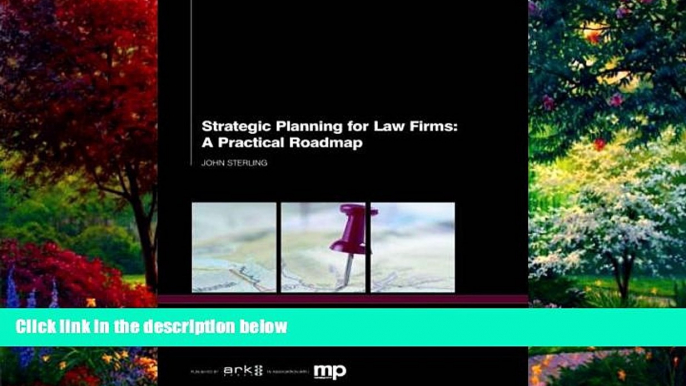 Big Deals  Strategic Planning for Law Firms: A Practical Roadmap  Full Ebooks Most Wanted