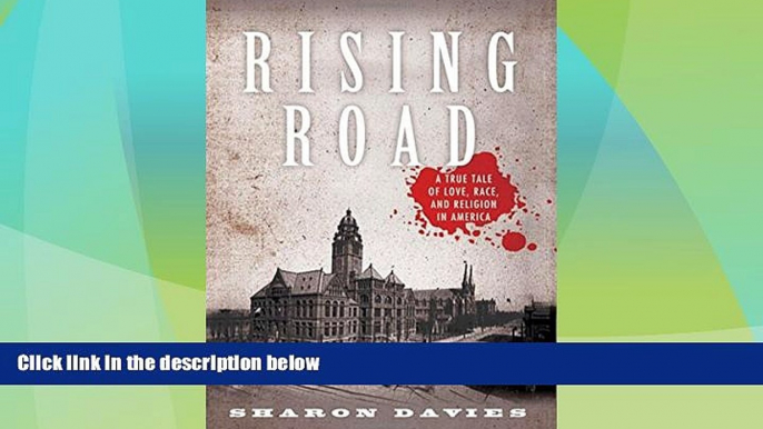 Big Deals  Rising Road: A True Tale of Love, Race, and Religion in America  Best Seller Books Best