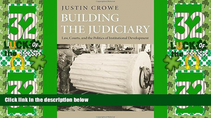 Big Deals  Building the Judiciary: Law, Courts, and the Politics of Institutional Development