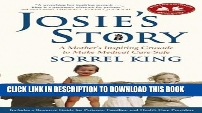 [PDF] Josie s Story: A Mother s Inspiring Crusade to Make Medical Care Safe Popular Collection