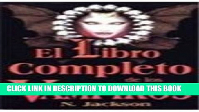 [PDF] Libro Completo de Los Vampiros, El: Complete Book about Vampires. (Spanish Edition) Full