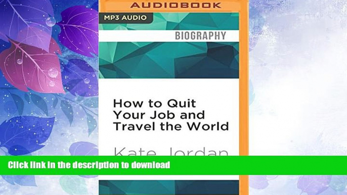 EBOOK ONLINE  How to Quit Your Job and Travel the World  GET PDF