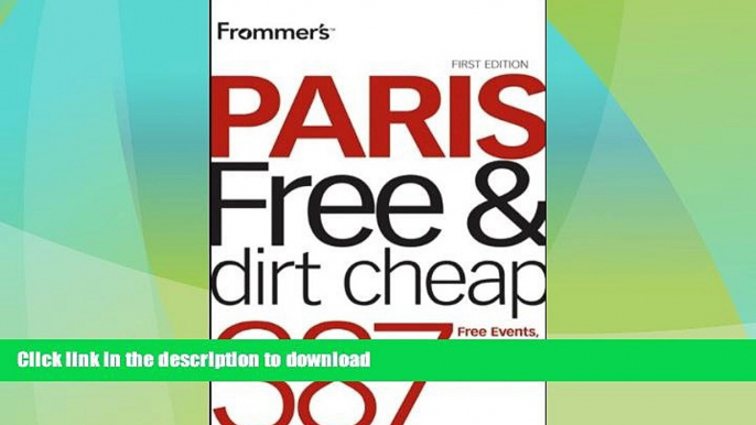 EBOOK ONLINE  Frommer s Paris Free and Dirt Cheap (Frommer s Free   Dirt Cheap)  BOOK ONLINE