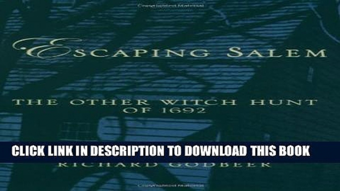 [PDF] Escaping Salem: The Other Witch Hunt of 1692 (New Narratives in American History) Popular