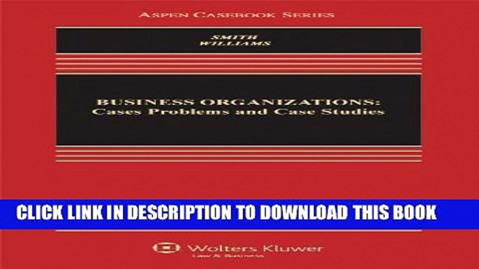 [PDF] Business Organizations: Cases, Problems, and Case Studies, Third Edition (Aspen Casebooks)