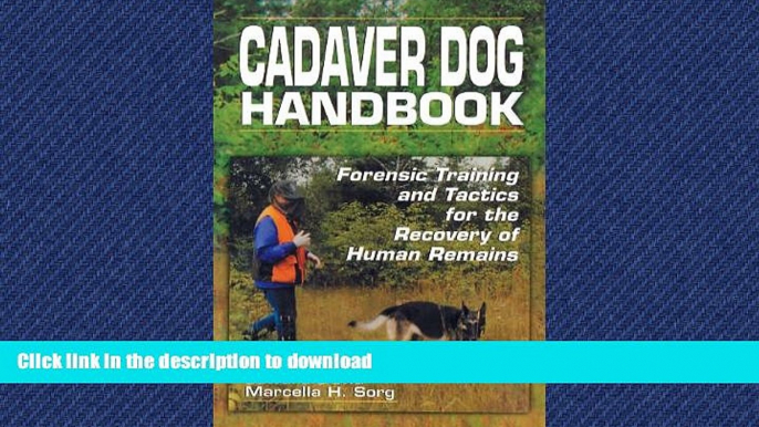 READ THE NEW BOOK Cadaver Dog Handbook: Forensic Training and Tactics for the Recovery of Human