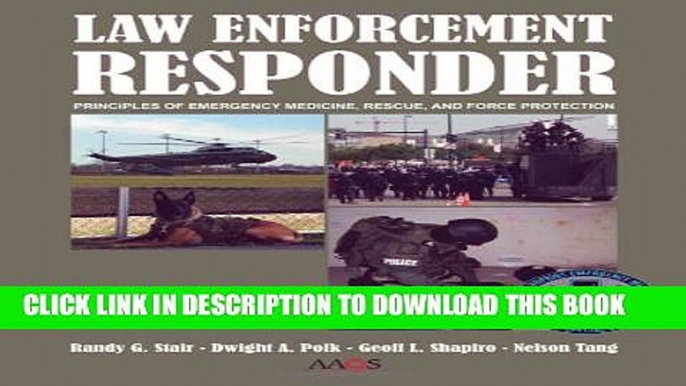 [PDF] Law Enforcement Responder: Principles of Emergency Medicine, Rescue, and Force Protection