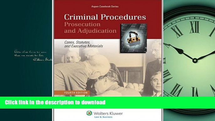 READ THE NEW BOOK Criminal Procedures: Prosecution   Adjudication, Fourth Edition (Aspen Casebook)