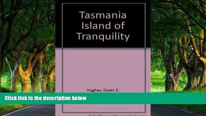 Big Deals  Tasmania Island of Tranquility  Full Read Most Wanted