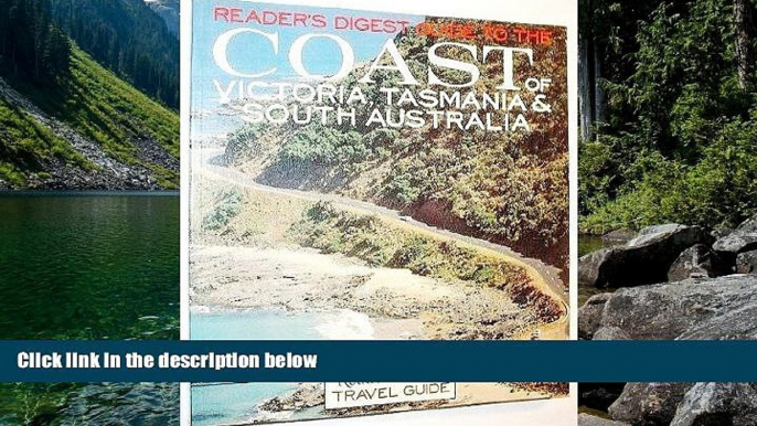 Big Deals  Reader s Digest Guide to the Coast of Victoria, Tasmania and South Australia (Reader s