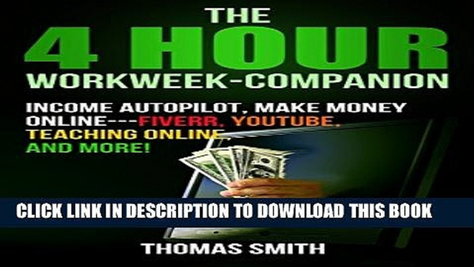 [BOOK] PDF 4 Hour Workweek-Companion: Income Autopilot, Make Money Online---Fiverr, Youtube,