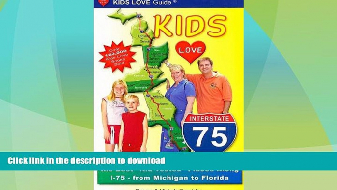 FAVORITE BOOK  Kids Love I-75: A Family Travel Guide for Exploring the Best "Kid-tested" Places