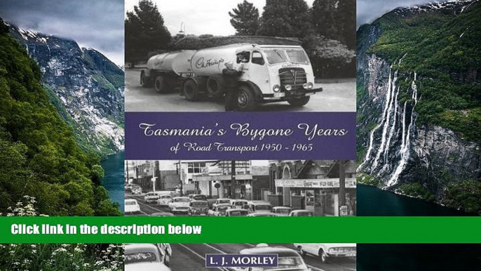 Big Deals  Tasmania s Bygone Years of Road Transport 1950-1965  Full Read Most Wanted