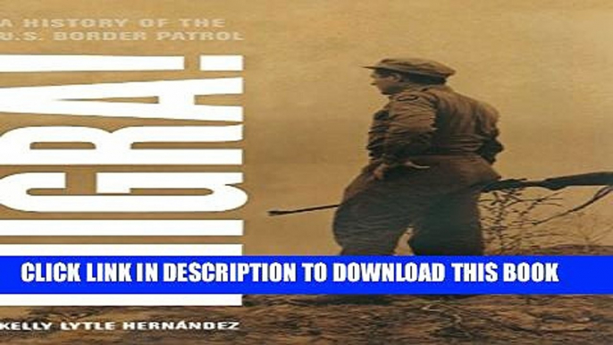 [PDF] Migra!: A History of the U.S. Border Patrol (American Crossroads) Full Online