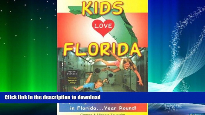 READ BOOK  Kids Love Florida: A Family Travel Guide to Exploring "Kid-Tested" Places in