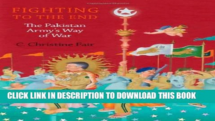 [PDF] Fighting to the End: The Pakistan Army s Way of War Full Online