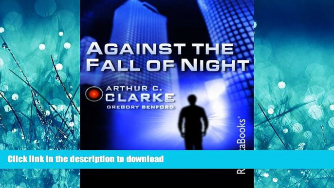 READ ONLINE Against the Fall of Night (Arthur C. Clarke Collection: Vanamonde) READ EBOOK