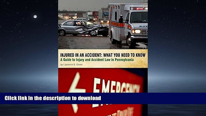 READ PDF Injured in an Accident: What You Need to Know: A Guide to Injury and Accident Law in