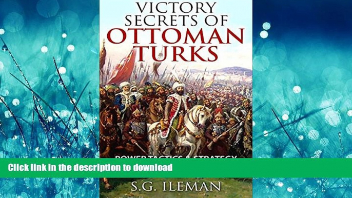 READ ONLINE Victory Secrets Of Ottoman Turks: Power Tactics   Strategy For Success READ PDF FILE